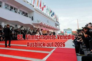 83. Filmfestspiele Venedig: Ausblick auf 2026