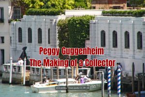 Peggy Guggenheim: The Making of a Collector